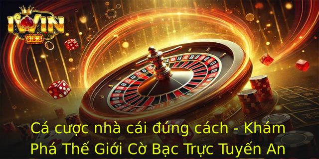 Ca Cuoc Nha Cai Ung Cach Kham Pha The Gioi Co Bac Truc Tuyen An Toan