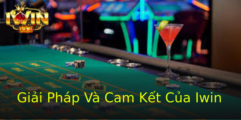 Giải Pháp Và Cam Kết Của Iwin Giải Pháp Và Cam Kết Của Iwin