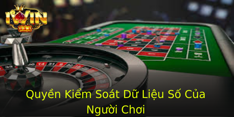 Quyền Kiểm Soát Dữ Liệu Số Của Người Chơi Quyền Kiểm Soát Dữ Liệu Số Của Người Chơi